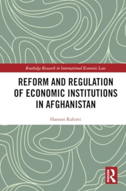 Reform and Regulation of Economic Institutions in Afghanistan: Formal and Informal Credit Systems