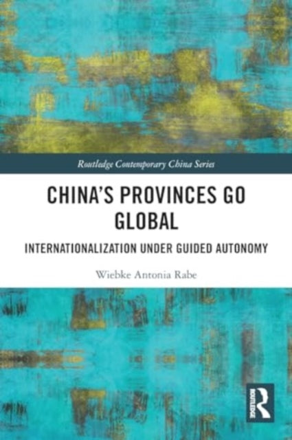 China’s Provinces Go Global: Internationalization Under Guided Autonomy