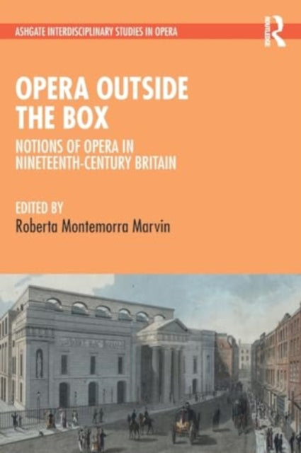 Opera Outside the Box: Notions of Opera in Nineteenth-Century Britain