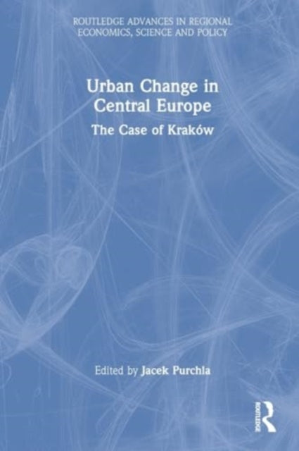 Urban Change in Central Europe: The Case of Krakow