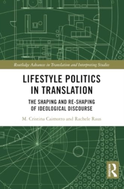 Lifestyle Politics in Translation: The Shaping and Re-Shaping of Ideological Discourse