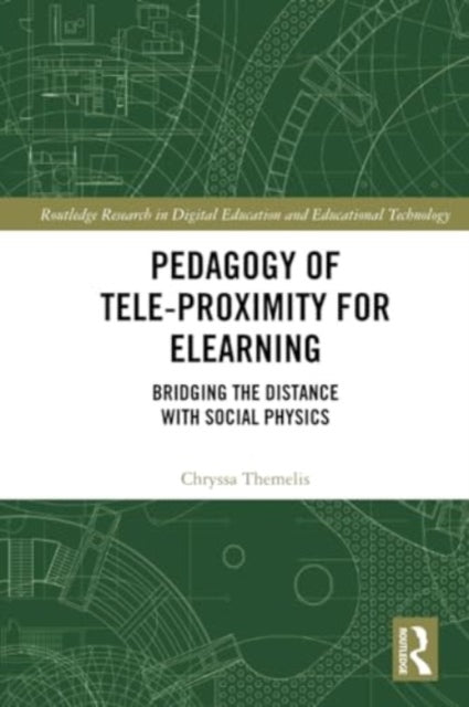 Pedagogy of Tele-Proximity for eLearning: Bridging the Distance with Social Physics