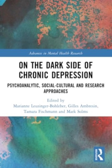 On the Dark Side of Chronic Depression: Psychoanalytic, Social-cultural and Research Approaches