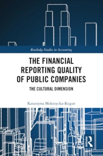 The Financial Reporting Quality of Public Companies: The Cultural Dimension