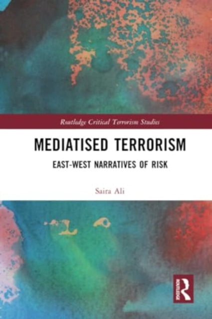 Mediatised Terrorism: East-West Narratives of Risk