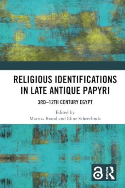 Religious Identifications in Late Antique Papyri: 3rd—12th Century Egypt