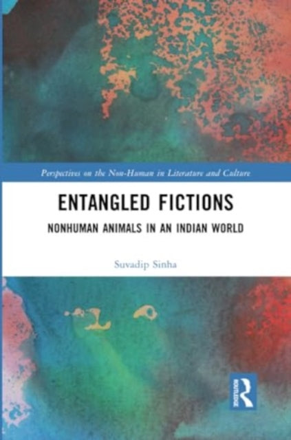 Entangled Fictions: Nonhuman Animals in an Indian World