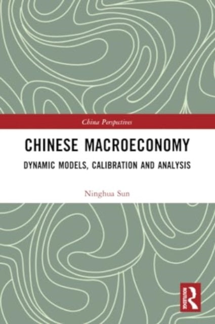 Chinese Macroeconomy: Dynamic Models, Calibration and Analysis