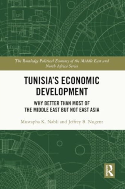 Tunisia's Economic Development: Why Better than Most of the Middle East but Not East Asia