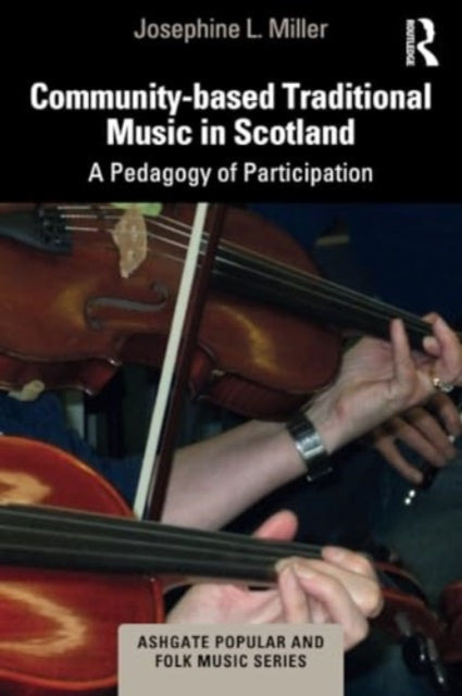 Community-based Traditional Music in Scotland: A Pedagogy of Participation