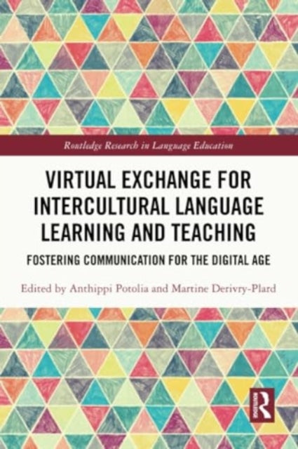 Virtual Exchange for Intercultural Language Learning and Teaching: Fostering Communication for the Digital Age