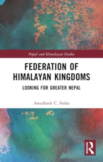 Federation of Himalayan Kingdoms: Looking for Greater Nepal