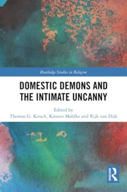 Domestic Demons and the Intimate Uncanny