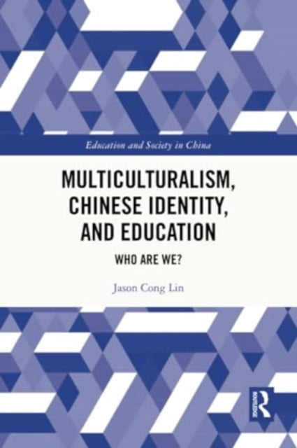 Multiculturalism, Chinese Identity, and Education: Who Are We?