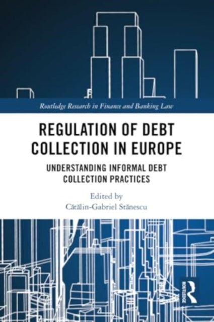 Regulation of Debt Collection in Europe: Understanding Informal Debt Collection Practices