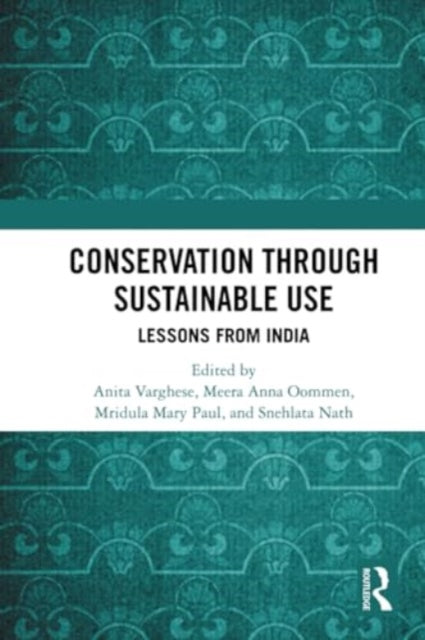 Conservation through Sustainable Use: Lessons from India