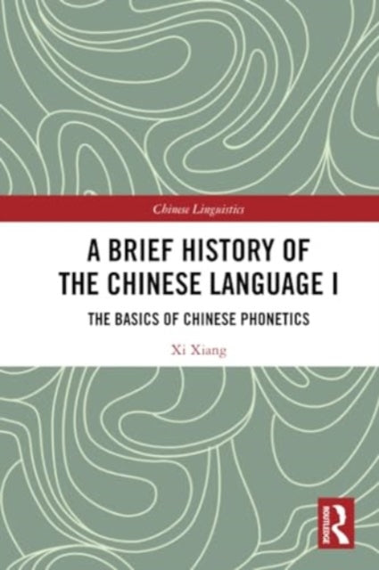 A Brief History of the Chinese Language I: The Basics of Chinese Phonetics