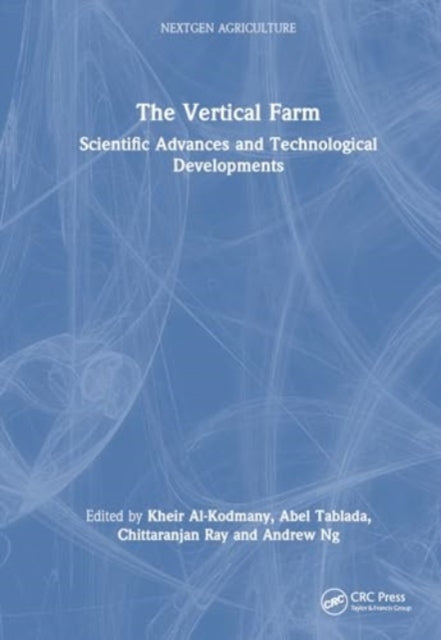 The Vertical Farm: Scientific Advances and Technological Developments
