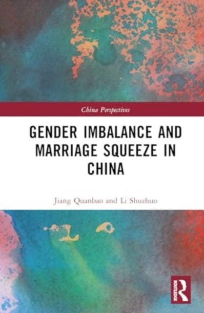 Gender Imbalance and Marriage Squeeze in China