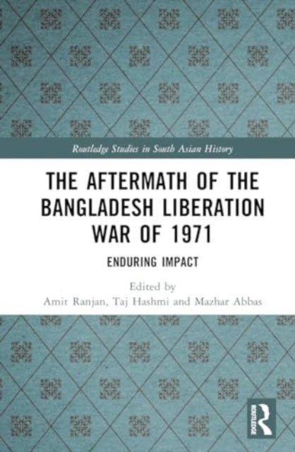 The Aftermath of the Bangladesh Liberation War of 1971: Enduring Impact