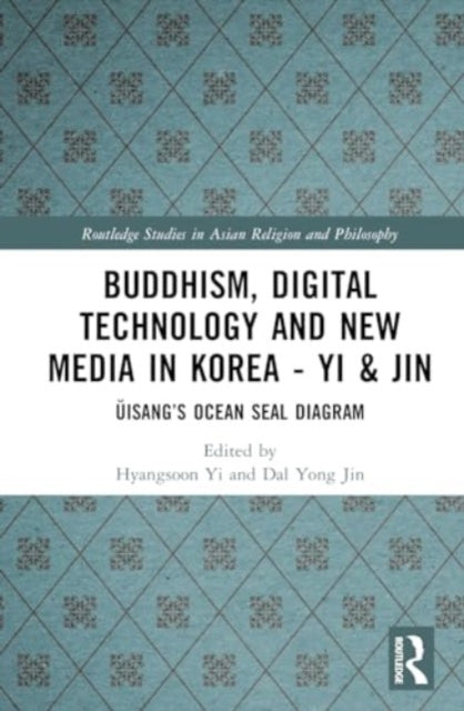 Buddhism, Digital Technology and New Media in Korea: Uisang’s Ocean Seal Diagram