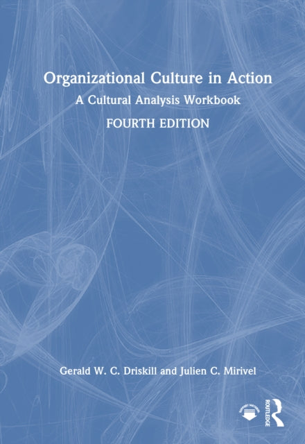 Organizational Culture in Action: A Cultural Analysis Workbook