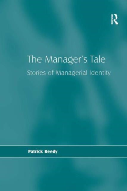 The Manager's Tale: Stories of Managerial Identity