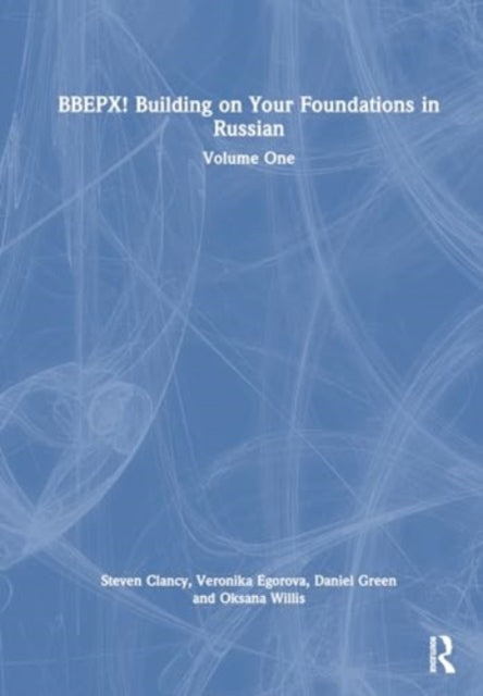 BBEPX! Building on Your Foundations in Russian: Volume One