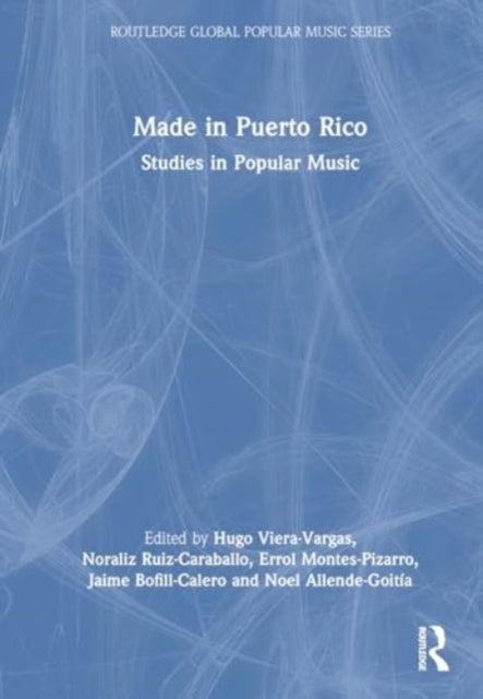 Made in Puerto Rico: Studies in Popular Music