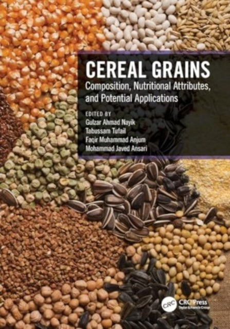 Cereal Grains: Composition, Nutritional Attributes, and Potential Applications