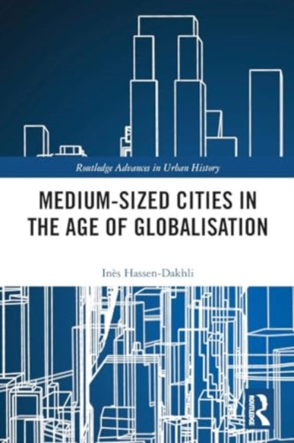 Medium-Sized Cities in the Age of Globalisation