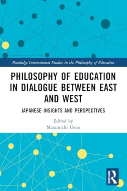 Philosophy of Education in Dialogue between East and West: Japanese Insights and Perspectives