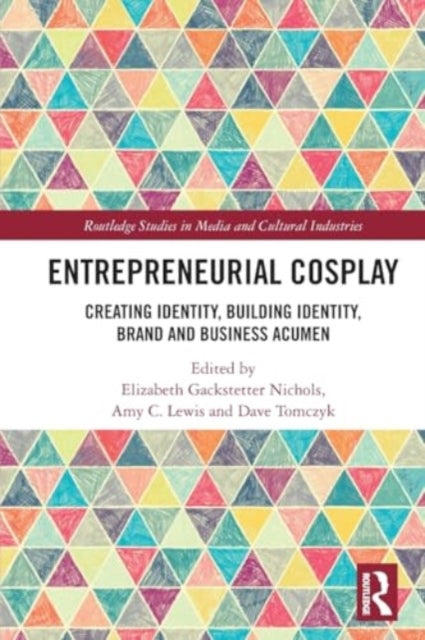 Entrepreneurial Cosplay: Creating Identity, Building Identity, Brand and Business Acumen