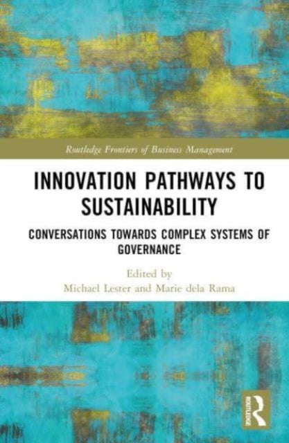 Innovation Pathways to Sustainability: Conversations Towards Complex Systems of Governance