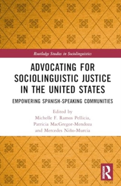 Advocating for Sociolinguistic Justice in the United States: Empowering Spanish-speaking Communities