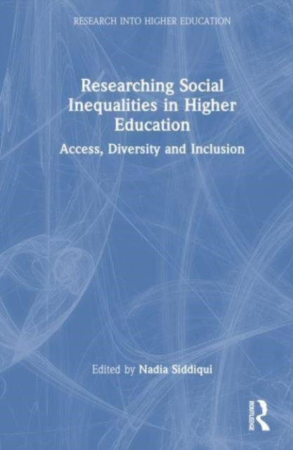 Researching Social Inequalities in Higher Education: Access, Diversity and Inclusion