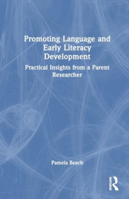 Promoting Language and Early Literacy Development: Practical Insights from a Parent Researcher