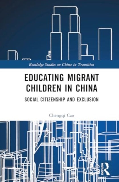 Educating Migrant Children in China: Social Citizenship and Exclusion