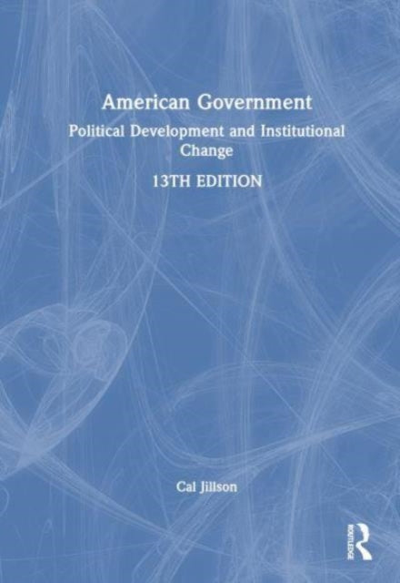 American Government: Political Development and Institutional Change