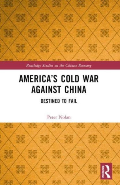 America’s Cold War against China: Destined to Fail