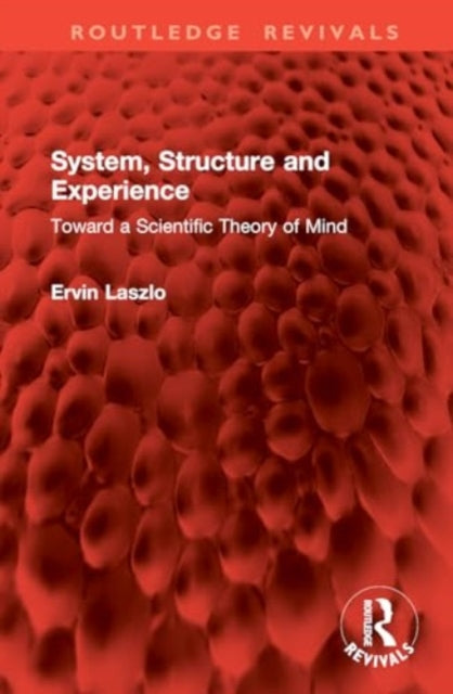 System, Structure and Experience: Toward a Scientific Theory of Mind