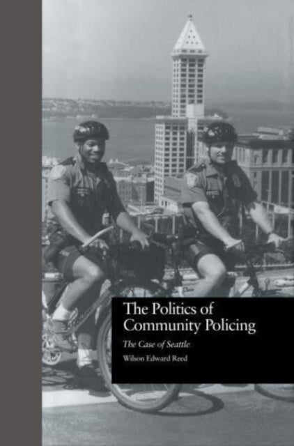 The Politics of Community Policing: The Case of Seattle