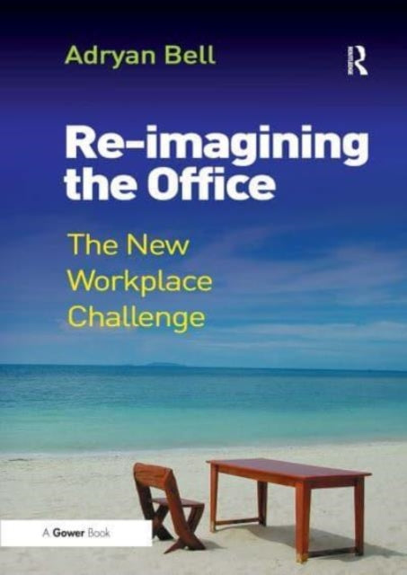 Re-imagining the Office: The New Workplace Challenge
