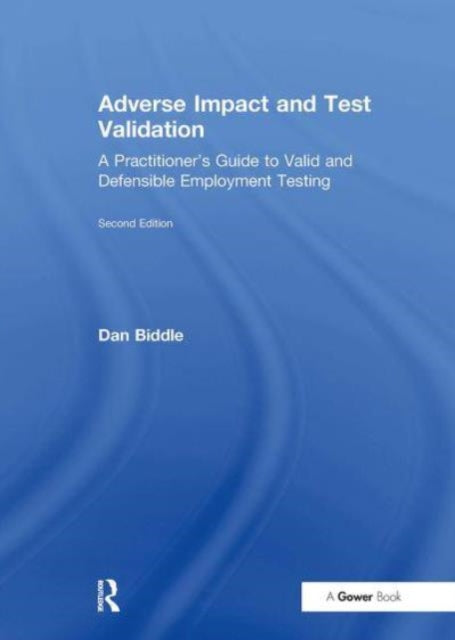 Adverse Impact and Test Validation: A Practitioner's Guide to Valid and Defensible Employment Testing