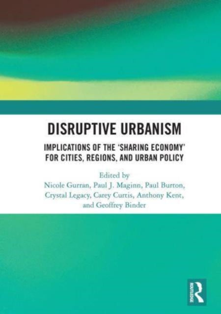 Disruptive Urbanism: Implications of the ‘Sharing Economy’ for Cities, Regions, and Urban Policy
