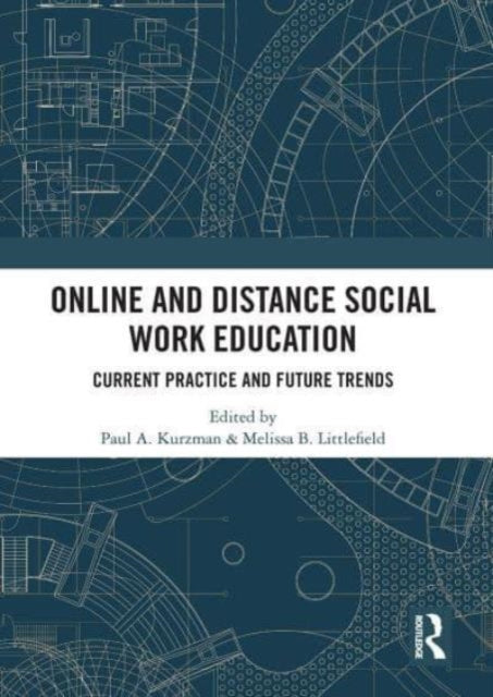 Online and Distance Social Work Education: Current Practice and Future Trends