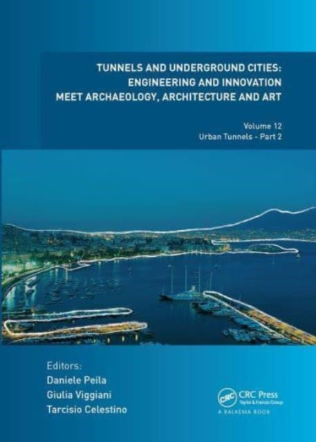 Tunnels and Underground Cities: Engineering and Innovation Meet Archaeology, Architecture and Art: Volume 12: Urban Tunnels - Part 2