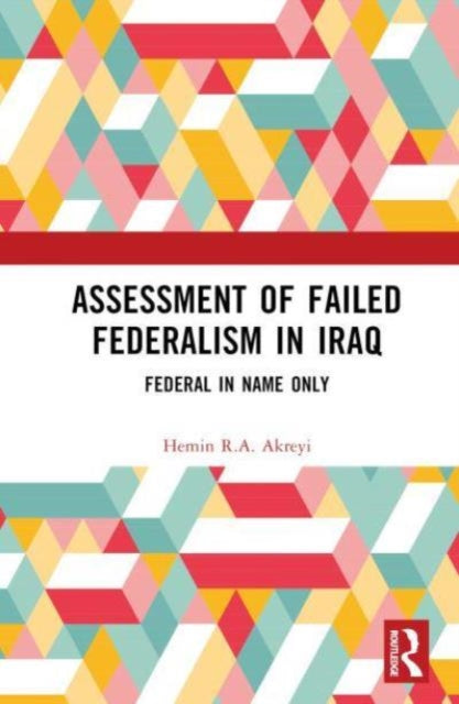 Assessment of Failed Federalism in Iraq: Federal in Name Only
