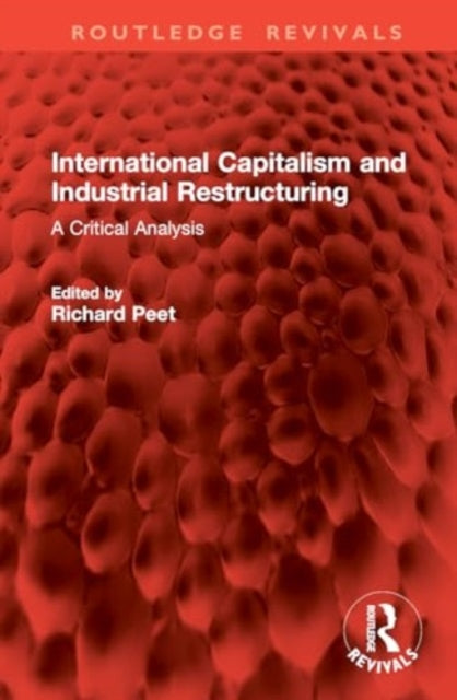 International Capitalism and Industrial Restructuring: A Critical Analysis