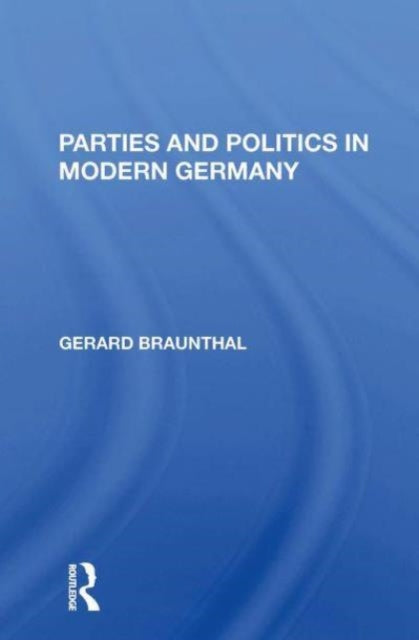 Parties And Politics In Modern Germany